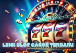 Buruan Coba! Link Slot Gacor Terbaru Ini Dijamin Hoki!